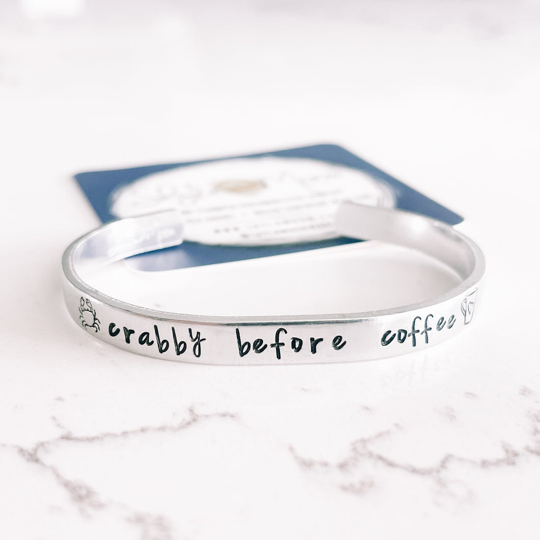 Crabby Before Coffee Bracelet (Skinny Cuff)