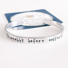 Load image into Gallery viewer, Crabby Before Coffee Bracelet (Skinny Cuff)
