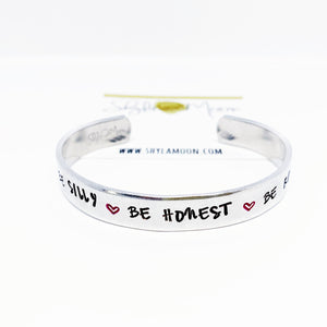 Be Silly Be Honest Be Kind (Medium Cuff)